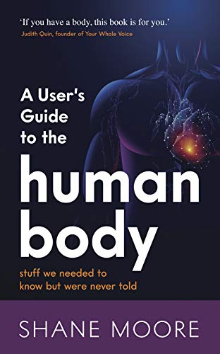 Imagen de archivo de A Users Guide to the Human Body: stuff we needed to know but were never told a la venta por WorldofBooks