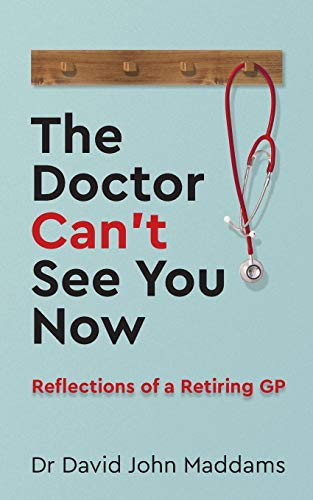 Beispielbild fr The Doctor Can  t See You Now: Reflections of a Retiring GP zum Verkauf von WorldofBooks