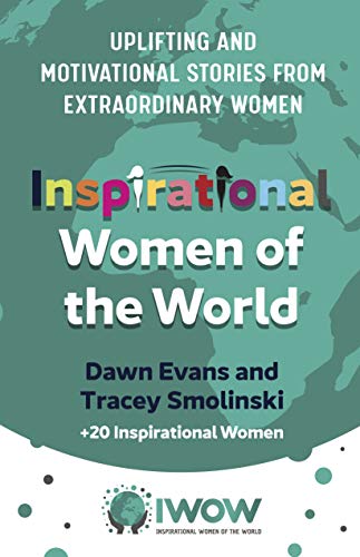 Stock image for Inspirational Women of the World: Uplifting and Motivational Stories from Extraordinary Women for sale by Revaluation Books