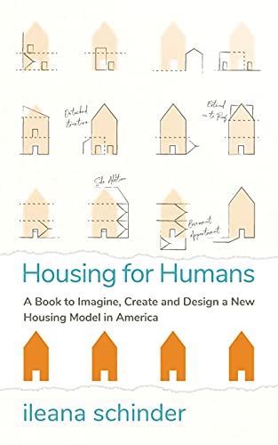 Beispielbild fr Housing for Humans: A Book to Imagine, Create and Design a New Housing Model in America zum Verkauf von BooksRun