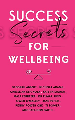 Stock image for Success Secrets for Wellbeing for sale by Blindpig Books