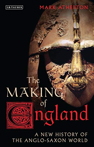 Imagen de archivo de The Making of England: A New History of the Anglo-Saxon World (Library of Medieval Studies) a la venta por Affordable Collectibles