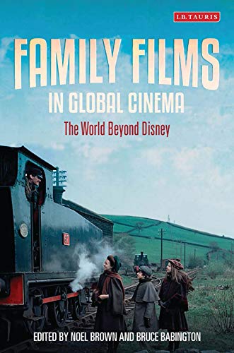 9781784530082: Family Films in Global Cinema: The World Beyond Disney (Cinema and Society)