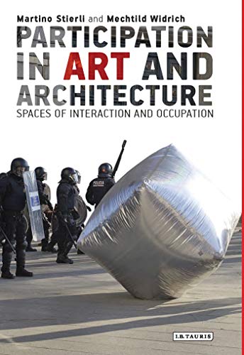 Stock image for Participation in Art and Architecture: Spaces of Interaction and Occupation (International Library of Visual Culture) for sale by Holt Art Books