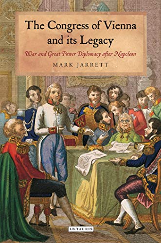 Beispielbild fr The Congress of Vienna and Its Legacy: War and Great Power Diplomacy After Napoleon zum Verkauf von ThriftBooks-Dallas