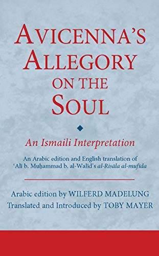 Stock image for Avicenna's Allegory on the Soul: An Ismaili Interpretation (Ismaili Texts and Translations) for sale by Chiron Media