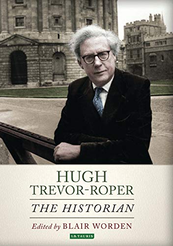 Stock image for Hugh Trevor-Roper: A Portrait of an Historian for sale by Irish Booksellers