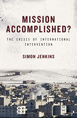 Stock image for Mission Accomplished?: The Crisis of International Intervention for sale by WorldofBooks