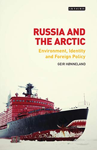 Stock image for Russia and the Arctic: Environment, Identity and Foreign Policy for sale by Hay-on-Wye Booksellers