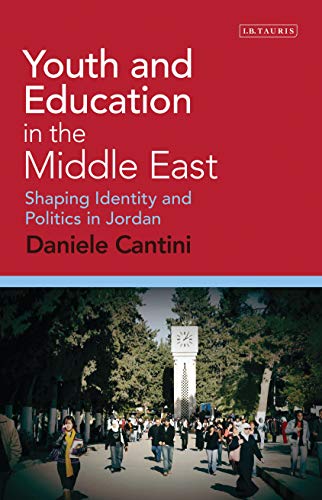 9781784532475: Youth and Education in the Middle East: Shaping Identity and Politics in Jordan (Library of Modern Middle East Studies, 177)