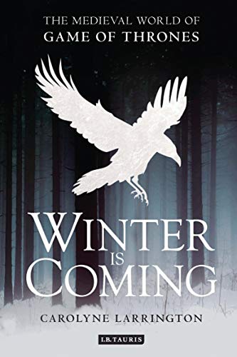 Beispielbild fr Winter Is Coming: The Medieval World of Game of Thrones zum Verkauf von ThriftBooks-Dallas