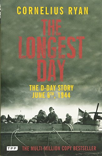 Beispielbild fr The Longest Day: The D-Day Story, June 6th, 1944 zum Verkauf von WorldofBooks