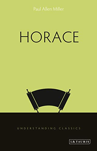 Imagen de archivo de Horace (Understanding Classics) [Paperback] Miller, Paul Allen and Stoneman, Richard a la venta por The Compleat Scholar