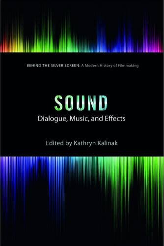 Imagen de archivo de Sound: Dialogue, Music, and Effects (Behind the Silver Screen) a la venta por Books Puddle
