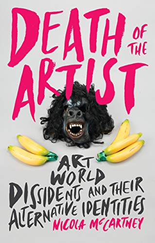 Stock image for Death of the Artist: Art World Dissidents and Their Alternative Identities (International Library of Modern and Contemporary Art) for sale by Lucky's Textbooks