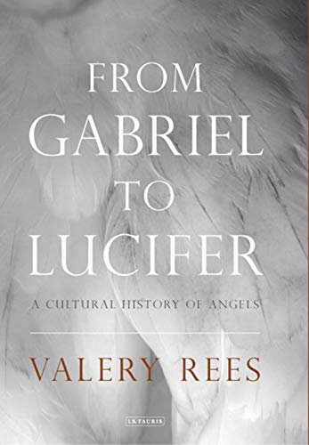 Stock image for From Gabriel to Lucifer : A Cultural History of Angels for sale by Better World Books Ltd