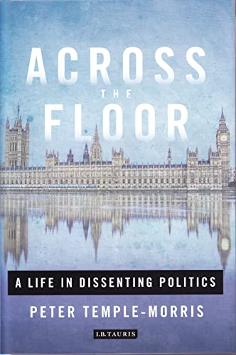 Beispielbild fr Across the Floor: A Life in Dissenting Politics zum Verkauf von WorldofBooks