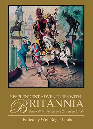 Stock image for Resplendent Adventures with Britannia: Personalities, Politics & Culture in Britain for sale by Powell's Bookstores Chicago, ABAA