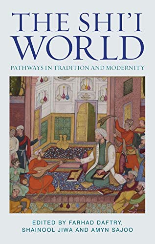 Beispielbild fr The Shi'i World: Pathways in Tradition and Modernity (Muslim Heritage) zum Verkauf von Powell's Bookstores Chicago, ABAA