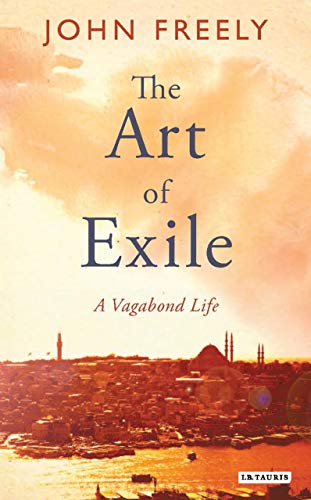 Stock image for The Art of Exile: A Vagabond Life for sale by SecondSale