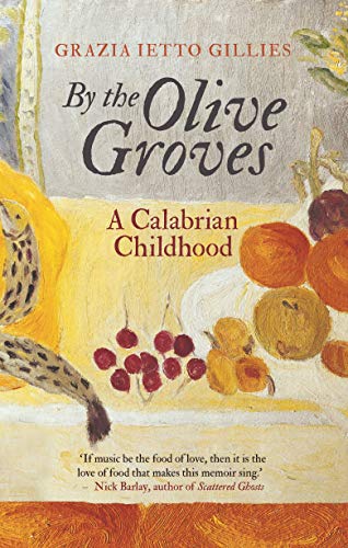 Stock image for By the Olive Groves: A Calabrian Childhood for sale by WorldofBooks
