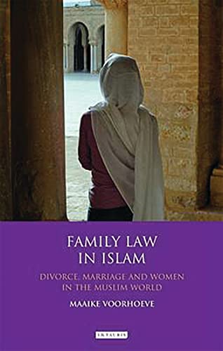 Imagen de archivo de Family Law in Islam: Divorce, Marriage and Women in the Muslim World (Library of Islamic Law) a la venta por Powell's Bookstores Chicago, ABAA