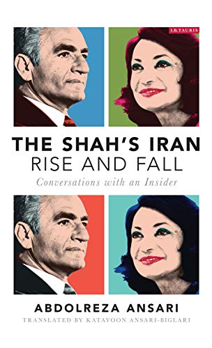 Beispielbild fr The Shahs Iran, The - Rise and Fall: Conversations with an Insider zum Verkauf von Chiron Media