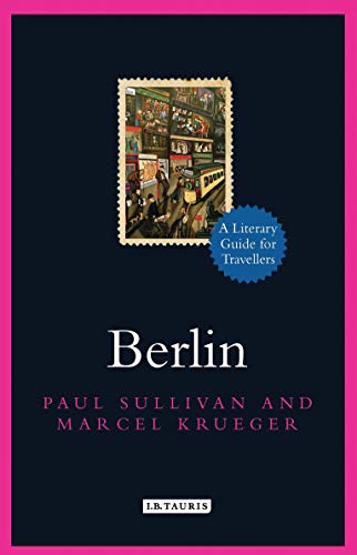 Imagen de archivo de Berlin: A Literary Guide for Travellers (Literary Guides for Travellers) a la venta por WorldofBooks