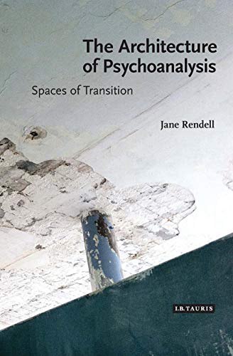 9781784536541: The Architecture of Psychoanalysis: Spaces of Transition
