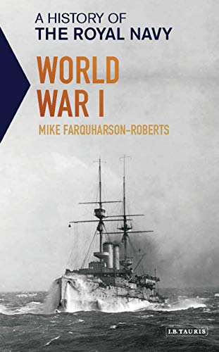 9781784536725: A History of the Royal Navy: World War I