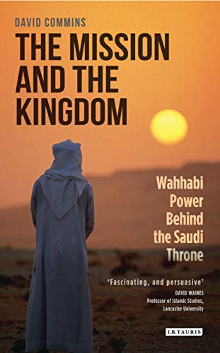Stock image for The Mission and the Kingdom: Wahhabi Power Behind the Saudi Throne for sale by HPB-Diamond