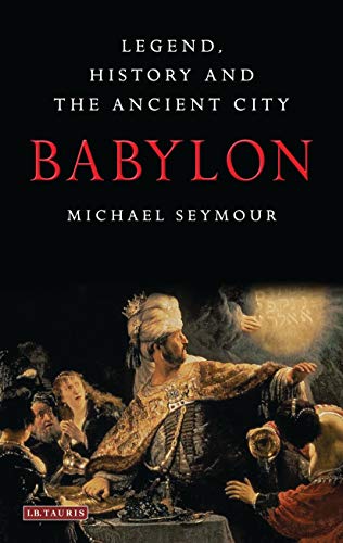 Beispielbild fr Babylon: Legend, History and the Ancient City zum Verkauf von SecondSale