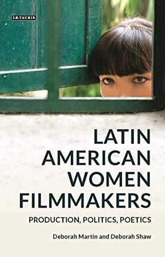 Stock image for Latin American Women Filmmakers: Production, Politics, Poetics (World Cinema) for sale by TEXTBOOKNOOK