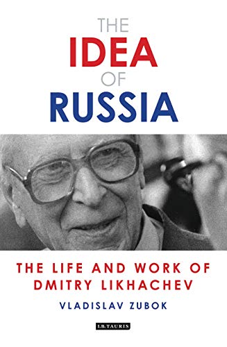 Stock image for The Idea of Russia: The Life and Work of Dmitry Likhachev (Library of Modern Russia) for sale by Phatpocket Limited