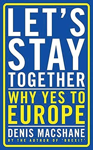 Beispielbild fr Let's Stay Together: How Britain Will Leave Europe zum Verkauf von medimops