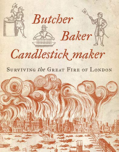 Stock image for Butcher, Baker, Candlestick Maker: Surviving the Great Fire of London for sale by ThriftBooks-Atlanta