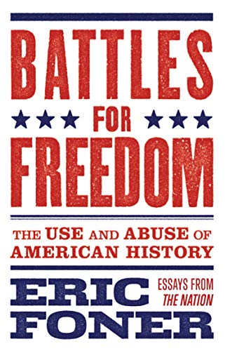 9781784537692: Battles for Freedom: The Use and Abuse of American History