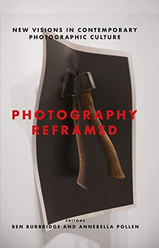 Beispielbild fr Photography Reframed: New Visions in Contemporary Photographic Culture zum Verkauf von THE SAINT BOOKSTORE
