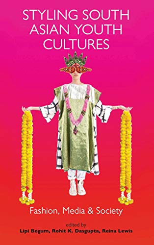 Stock image for Styling South Asian Youth Cultures: Fashion, Media and Society (Dress Cultures) for sale by Reuseabook
