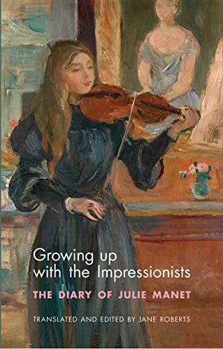 9781784539245: Growing Up With the Impressionists: The Diary of Julie Manet