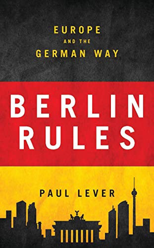 Stock image for Berlin Rules: Europe and the German Way for sale by ThriftBooks-Atlanta