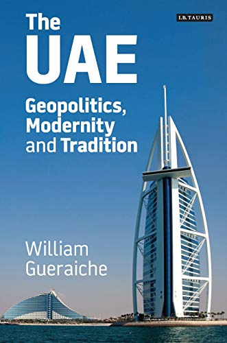 9781784539306: The UAE: Geopolitics, Modernity and Tradition (International Library of Human Geography, 42)