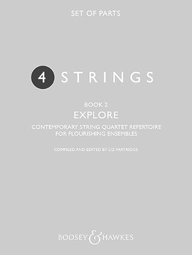 Stock image for 4 Strings - Explore: Contemporary string quartet repertoire for flourishing ensembles. Book 2. Streichquartett. Stimmensatz. for sale by medimops