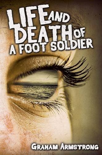 9781784553982: Life and Death of a Foot Soldier