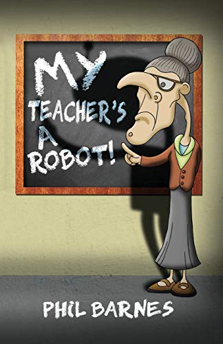 Beispielbild fr My Teacher's a Robot! zum Verkauf von Books From California