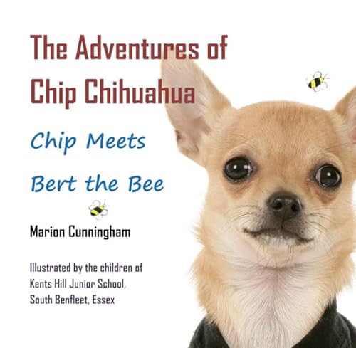 Stock image for Adventures of Chip Chihuahua Chip Meets Bert the Bee for sale by PBShop.store US