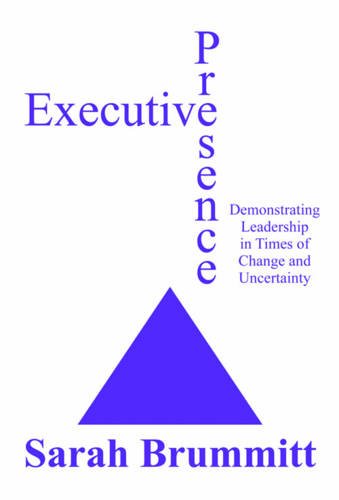 Imagen de archivo de Executive Presence: Demonstrating Leadership in Times of Change and Uncertainty a la venta por WorldofBooks