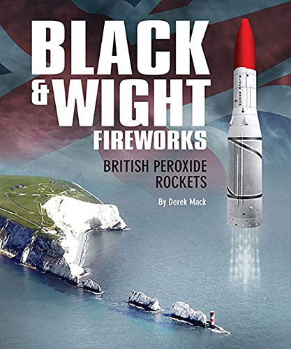 Stock image for Black & Wight Fireworks: British Peroxide Rockets for sale by Ryde Bookshop Ltd