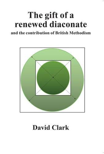 Beispielbild fr The Gift of a Renewed Diaconate:: and the contribution of British Methodism zum Verkauf von AwesomeBooks