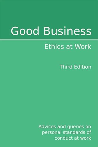 Stock image for Good Business: Ethics at Work Third Edition for sale by AwesomeBooks